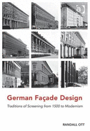 German Fa�ade Design: Traditions of Screening from 1500 to Modernism
