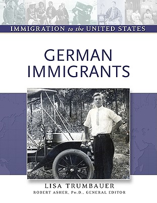 German Immigrants - Trumbauer, Lisa, and Asher, Robert, Professor (Editor)