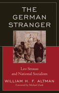 German Stranger: Leo Strauss and National Socialism