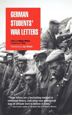 German Students' War Letters - Witkop, Philipp, and Wedd, A F (Translated by), and Winter, Jay, Professor (Contributions by)