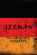 German Vocabulary Notebook: 120 Lined Pages with 2 Columns 6 X 9 Inches Perfect for Learning New Language