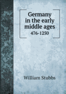 Germany in the Early Middle Ages, 476-1250
