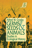 Germs, Seeds and Animals:: Studies in Ecological History