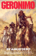 Geronimo: The Man, His Time, His Place