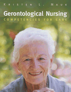 Gerontological Nursing: Competencies for Care