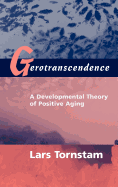 Gerotranscendence: A Developmental Theory of Positive Aging