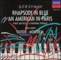 Gershwin: An American in Paris; Rhapsody in Blue - James Thomson (trumpet); Louis Lortie (piano); Orchestre Symphonique de Montr�al; Charles Dutoit (conductor)