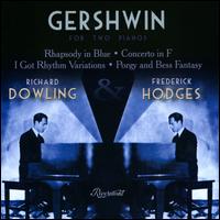 Gershwin for Two Pianos - Frederick Hodges (piano); Richard Dowling (piano)