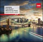 Gershwin: I got Rhythm; Music for Two Pianos