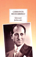 Gershwin Remembered - Jablonski, Edward, and Gershwin, George (Composer)