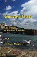 Geryow Gwir: The Lexicon of Revived Cornish