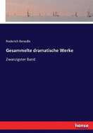 Gesammelte dramatische Werke: Zwanzigster Band
