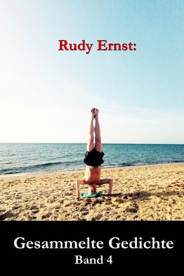Gesammelte Gedichte Band 4 - Ernst, Rudy