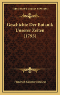 Geschichte Der Botanik Unserer Zeiten (1793)
