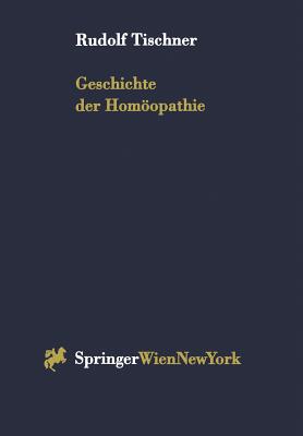 Geschichte Der Homoopathie - Tischner, Rudolf