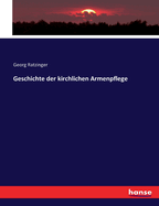 Geschichte Der Kirchlichen Armenpflege