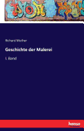 Geschichte der Malerei: I. Band
