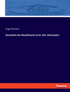 Geschichte Der Musiktheorie Im IX.-XIX. Jahrhundert