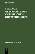 Geschichte Des Christlichen Gottesdienstes