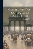 Geschichte Des Gothaischen Landes, Erster Band
