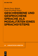 Geschriebene Und Gesprochene Sprache ALS Modalit?ten Eines Sprachsystems