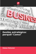 Gest?o estrat?gica: porqu?? Como?
