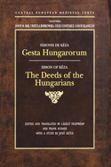 Gesta Hungarorum: The Deeds of the Hungarians