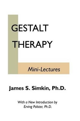 Gestalt Therapy Mini Lectures - Simkin, James S