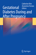 Gestational Diabetes During and After Pregnancy