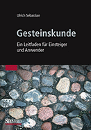 Gesteinskunde: Ein Leitfaden Fur Einsteiger Und Anwender