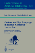 Gesture and Sign Language in Human-Computer Interaction: International Gesture Workshop, Bielefeld, Germany, September 17-19, 1997, Proceedings