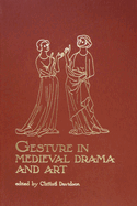Gesture in Medieval Drama and Art