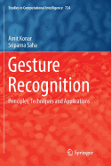 Gesture Recognition: Principles, Techniques and Applications