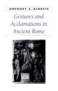 Gestures and Acclamations in Ancient Rome