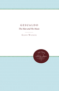 Gesualdo: The Man and His Music