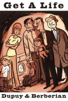 Get a Life - Dupuy, Philippe, and Berberian, Charles
