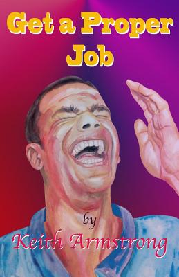 Get a Proper Job - Armstrong, Keith