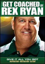 Get Coached by Rex Ryan: Give It All You Got
