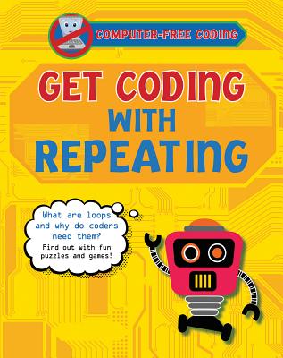 Get Coding with Repeating - Wood, Kevin