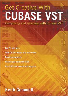 Get Creative with Cubase VST - Gemmell, Keith