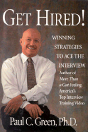 Get Hired!: Winning Strategies to Ace the Interview