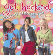 Get Hooked: Simple Steps to Crochet Cool Stuff