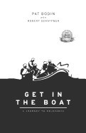 Get in the Boat: A Journey to Relevance