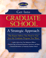 Get Into Graduate School: A Strategic Approach - Kaplan (Creator)