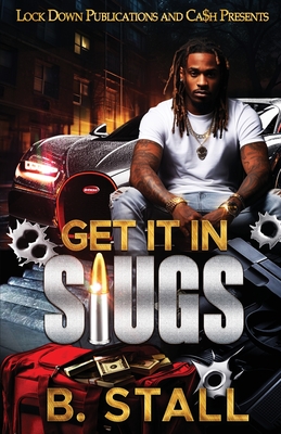 Get It In Slugs - Stall, B
