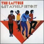 Get Myself Into It - The Rapture