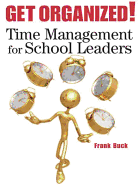Get Organized!: Time Management for School Leaders