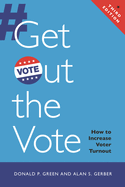 Get Out the Vote: How to Increase Voter Turnout