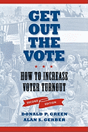 Get Out the Vote: How to Increase Voter Turnout