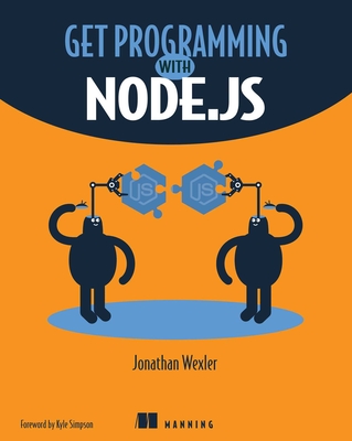 Get Programming with Node.js - Wexler, Jonathan